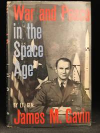 War and Peace in the Space Age by James M Gavin - First Edition - from Burton Lysecki Books, ABAC/ILAB (SKU: 108412)