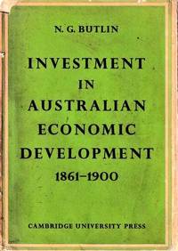 Investment in Australian Economic Development 1861-1900