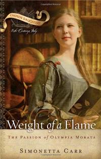 Weight of a Flame: The Passion of Olympia Morata (Chosen Daughters): 5