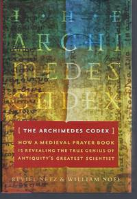 image of The Archimedes Codex: How a Medieval Prayer Book Is Revealing the True Genius of Antiquity's Greatest Scientist