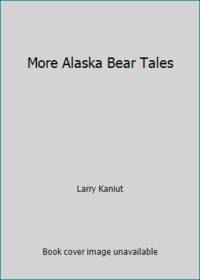 More Alaska Bear Tales