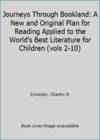 Journeys Through Bookland: A New and Original Plan for Reading Applied to the World's Best Literature for Children (vols 2-10)