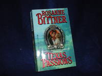 Texas Passions by Bittner, Rosanne - 1999