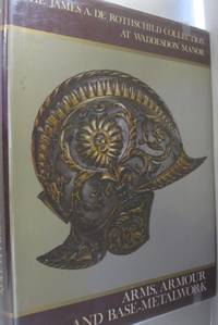 image of Arms, Armour and Base-Metalwork; The James A. De Rothschild Collection at Waddesdon Manor