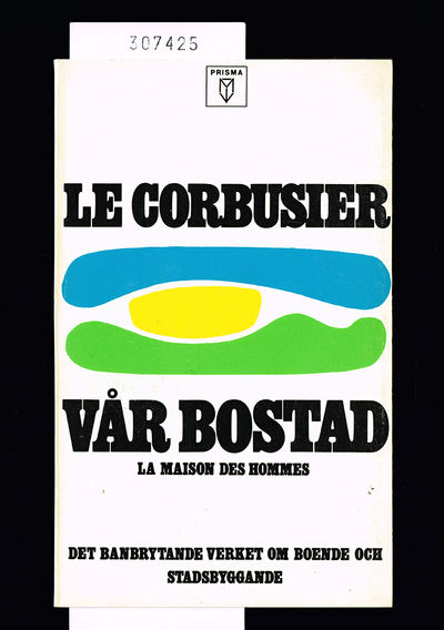 Vår bostad. La maison des hommes. Det banbrytande…