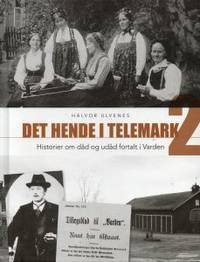 Det hende i Telemark. Historier om dåd og udåd…