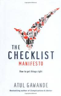 The Checklist Manifesto: How To Get Things Right