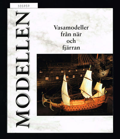 Modellen. Vasamodeller från när och fjärran. /…