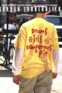 Drums, Girls, and Dangerous Pie by Jordan Sonnenblick - 2006-07-01