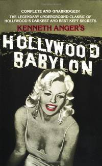 Hollywood Babylon: The Legendary Underground Classic of Hollywood's Darkest and Best Kept...