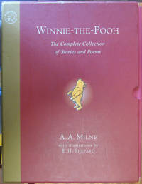 Winnie The Pooh: The Complete Collection Of Stories and Poems by A.A. Milne - 2002