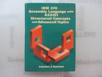 IBM 370 Assembly Language With Assist, Structured Concepts, and Advanced Topics