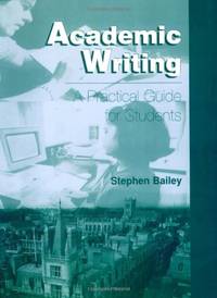 Academic Writing: A Handbook for International Students by Bailey, Stephen