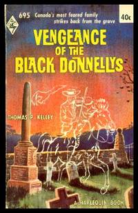 image of VENGEANCE OF THE BLACK DONNELLYS - Canada's Most Feared Family Strikes Back from the Grave