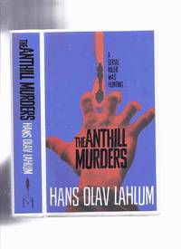 The Anthill Murders -by Hans Olav Lahlum -book 5 of the DI Kolbjorn Kristiansen Series ( Volume...