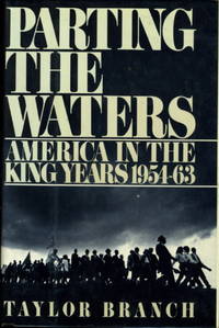 PARTING THE WATERS, AMERICA IN THE KING YEARS 1954-63.