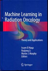 Machine Learning in Radiation Oncology: Theory and Applications