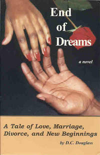 End of Dreams: A Tale of Love, Marriage, Divorce, and New Beginnings