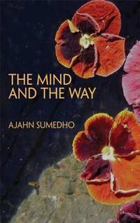 The Mind and the Way : Buddhist Reflections on Life