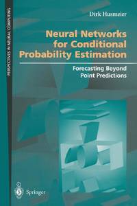Neural Networks for Conditional Probability Estimation : Forecasting Beyond Point Predictions