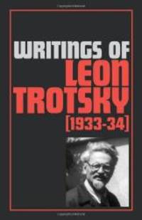 Writings of Leon Trotsky: 1933-34 by Leon Trotsky - 1975-01-01