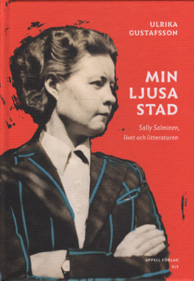MIN LJUSA STAD. Sally Salminen, livet och…