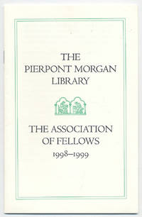 The Pierpont Morgan Library: The Association of Fellows, 1998-1999