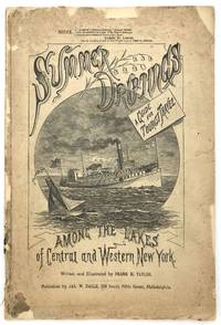 Summer Driftings Among the Lakes of Central and Western New York. A Guide for Tourist Travel