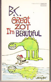 B.C.: Great Zot I&#039;m Beautiful by Hart, Johnny - 1976