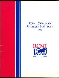 ROYAL CANADIAN MILITARY INSTITUTE YEAR BOOK 1990. de Allinson, Sidney, editor.  Murray E. Buckstein, Gregory Loughton.  President&#39;s Report by LCol G.I. Mathieson - 1991