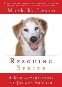 image of Rescuing Sprite : A Dog Lover's Story of Joy and Anguish