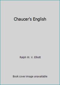 Chaucer&#039;s English by Ralph W. V. Elliott - 1974