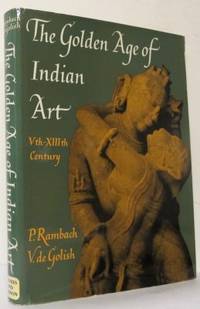 The Golden Age of Indian Art. Vth-XIIIth Century.…