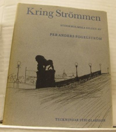 Kring strömmen. Stockholmska bilder.