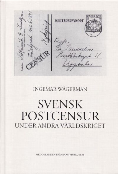Svensk postcensur under andra världskriget. [Utg.…
