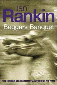 Beggars Banquet by Ian Rankin - 18/07/2002