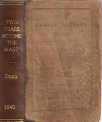 Two Years Before the Mast. A Personal Narrative of Life at Sea.
