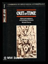 Out of time : history and evolution in anthropological discourse / Nicholas Thomas