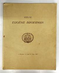 Catalogue de la Collection Eugène Broerman: Tableaux Anciens et Tout Premier Ordre Dessins et Meubles Anciens Tapis Précieux