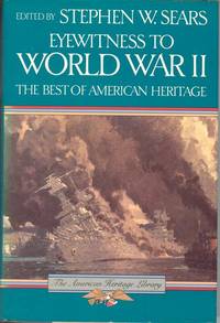 Eyewitness to World War II - The Best American Heritage