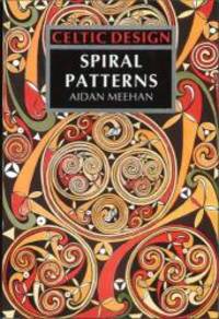 Celtic Design: Spiral Patterns by Aidan Meehan - 1993-05-07