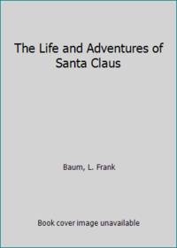 The Life and Adventures of Santa Claus