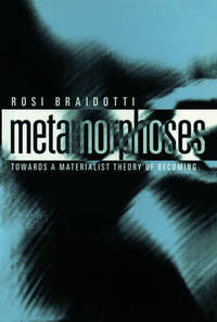 Metamorphoses: Towards a Materialist Theory of Becoming