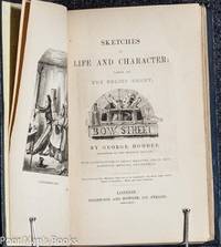 SKETCHES OF LIFE AND CHARACTER: TAKEN AT THE POLICE COURT, BOW STREET. by George Hodder - Hardcover - 1845 - from poor mans books (SKU: 33731)