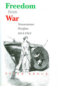 image of Freedom from War : Nonsectarian Pacifism 1814 - 1914
