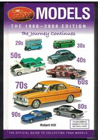 TRAX MODELS - THE 1986-2008 EDITION The Journey Continues, the Official  Guide to Collecting Trax...