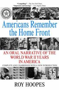 Americans Remember the Home Front : An Oral Narrative of the World War II Years in America by Roy Hoopes - 2002