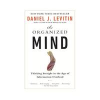 The Organized Mind: Thinking Straight in the Age of Information Overload