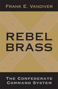 image of Rebel Brass : The Confederate Command System
