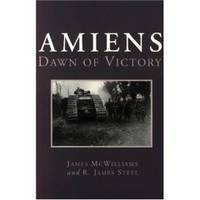 AMIENS, DAWN OF VICTORY